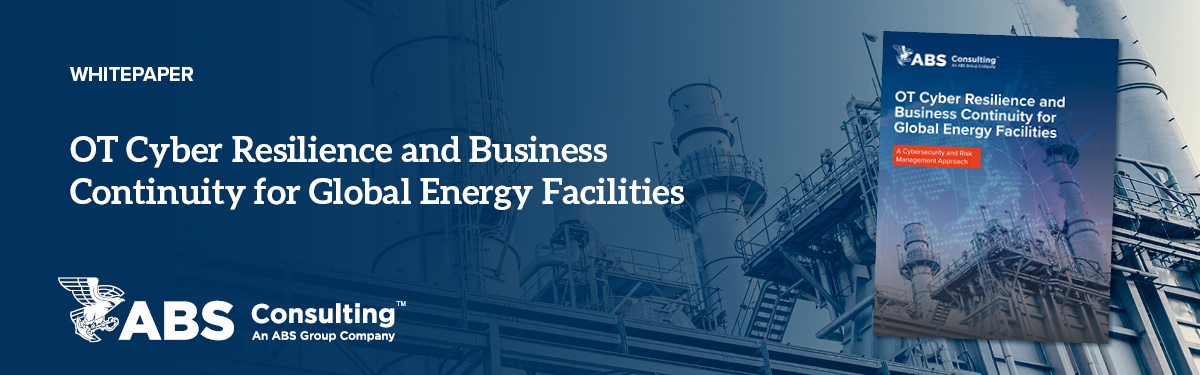 ABS Consulting Publishes Industry Insight on OT Cyber Resilience for Global Energy Facilities