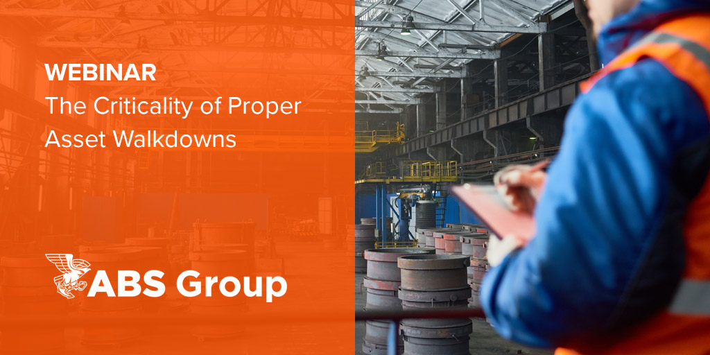 The Criticality of Proper Asset Walkdowns